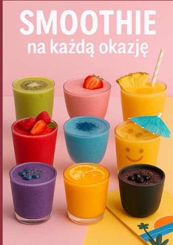 Smoothie na każdą okazję von Independently published