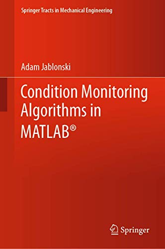 Condition Monitoring Algorithms in MATLAB® (Springer Tracts in Mechanical Engineering)
