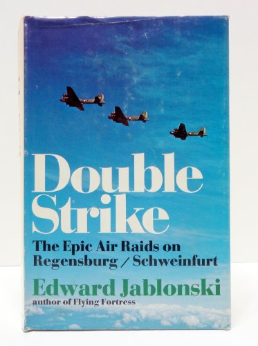 Double Strike : The Epic Air Raids on Regensburg-S