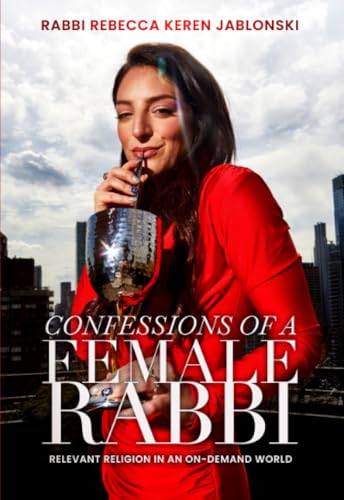 Confessions of a Female Rabbi: Relevant Religion in an On-Demand World von Viva Editions