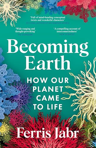 Becoming Earth: How Our Planet Came to Life von Picador