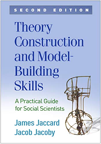 Theory Construction and Model-Building Skills: A Practical Guide for Social Scientists (Methodology in the Social Sciences)