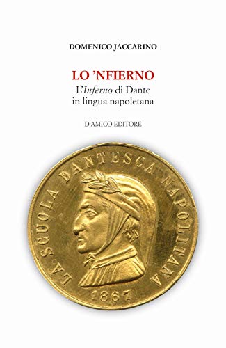 Lo 'Nfierno. L'Inferno di Dante in lingua napoletana (Le onde del Sebeto) von D'Amico Editore
