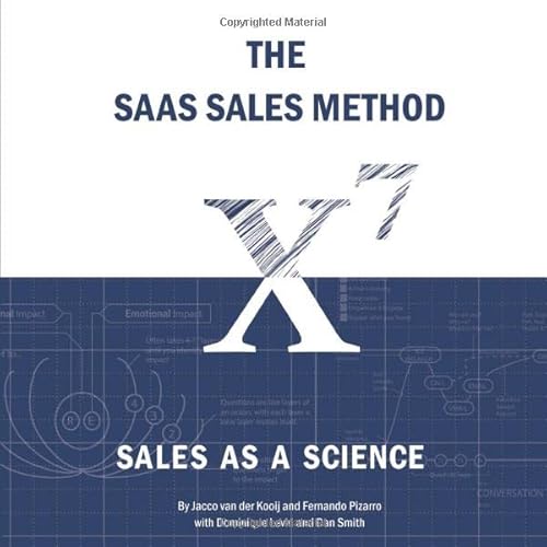 The SaaS Sales Method: Sales As a Science (Sales Blueprints, Band 1)