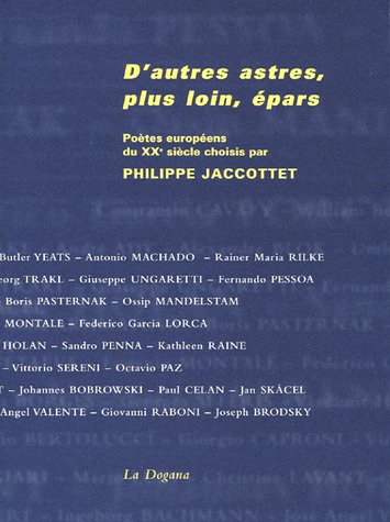 D'autres astres, plus loin, épars: Poètes européens du XXe siècle