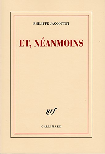 Et, néanmoins: Proses et poésies Et, néanmoins: Proses et poésies