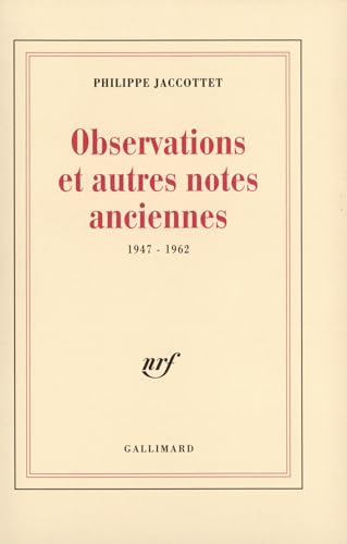 Observations Et Autres Notes Anciennes, 1947-1962