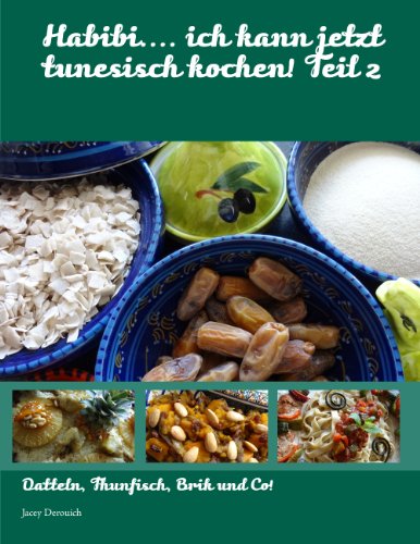 Habibi.... ich kann jetzt tunesisch kochen! Teil 2 von Books on Demand GmbH