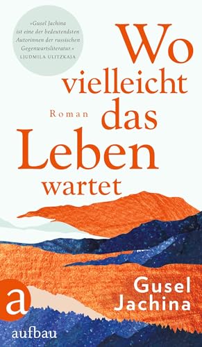 Wo vielleicht das Leben wartet: Roman