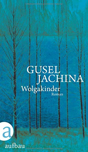 Wolgakinder: Roman Wolgakinder: Roman