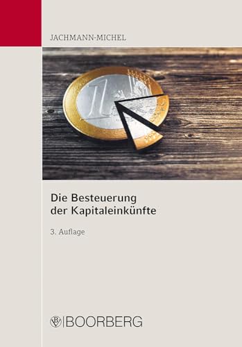 Die Besteuerung der Kapitaleinkünfte von Richard Boorberg Verlag