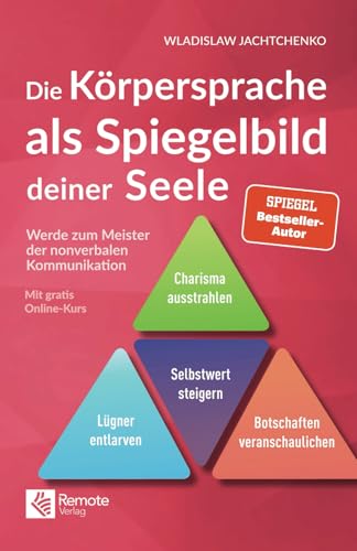 Die Körpersprache als Spiegelbild deiner Seele: Werde zum Meister der nonverbalen Kommunikation | Charisma und Ausdrucksweise verbessern (Masterclass Kommunikation) Die Körpersprache als Spiegelbild deiner Seele: Werde zum Meister der nonverbalen Kommunikation | Charisma und Ausdrucksweise verbessern (Masterclass Kommunikation)