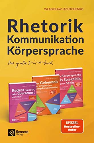 Rhetorik Kommunikation Körpersprache: Das große 3-in-1-Buch von Remote Verlag