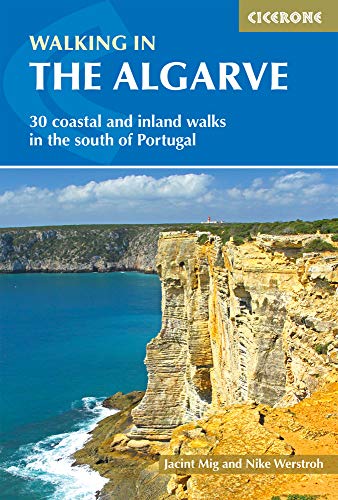 Walking in the Algarve: 33 walks in the south of Portugal including Serra de Monchique and Costa Vicentina (Cicerone guidebooks)