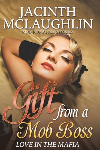 Gift from a Mob Boss: Love in the Mafia (Mob Romance Stories) von Speedy Publishing LLC
