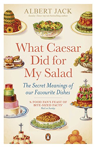 What Caesar Did For My Salad: The Secret Meanings of our Favourite Dishes