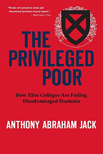 The Privileged Poor: How Elite Colleges Are Failing Disadvantaged Students von Harvard University Press