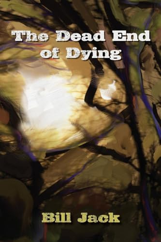 The Dead End of Dying von Schuler Books