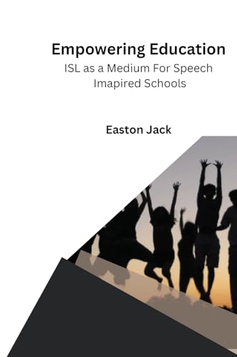 Empowering Education ISL as a Medium For Speech Imapired Schools von Self Publisher