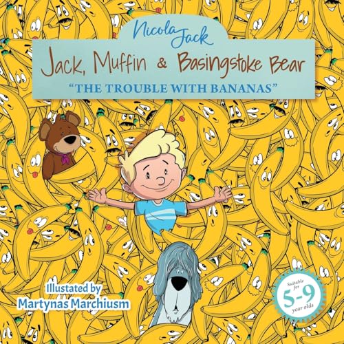 Jack, Muffin & Basingstoke Bear: THE TROUBLE WITH BANANAS von Writer Cosmos