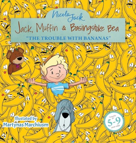 Jack, Muffin & Basingstoke Bear: THE TROUBLE WITH BANANAS von Nicola Jack
