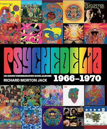 Psychedelia: 101 Iconic Underground Rock Albums, 1966-1970 von Palazzo Editions Ltd