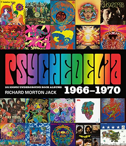 Psychedelia: 101 Iconic Underground Rock Albums, 1966-1970 von Palazzo Editions Ltd