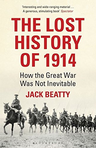 The Lost History of 1914: How the Great War Was Not Inevitable von Bloomsbury Publishing PLC