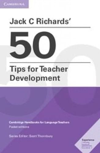 Jack C Richards' 50 Tips for Teacher Development: Cambridge Handbooks for Language Teachers von Cambridge University Press
