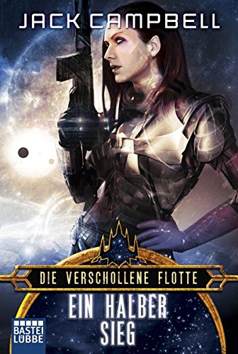 Die verschollene Flotte 8: Ein halber Sieg: Roman Die verschollene Flotte 8: Ein halber Sieg: Roman