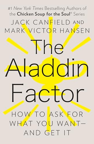 The Aladdin Factor: How to Ask for What You Want--and Get It von Berkley