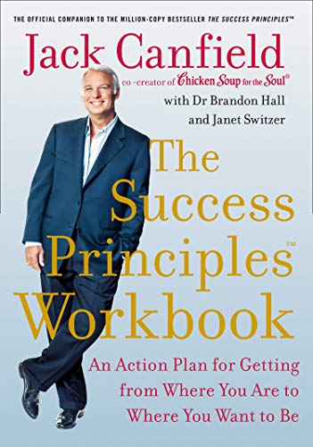 The Success Principles Workbook: An Action Plan for Getting from Where You Are to Where You Want to Be von Thorsons