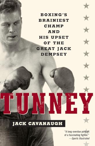 Tunney: Boxing's Brainiest Champ and His Upset of the Great Jack Dempsey von BALLANTINE GROUP