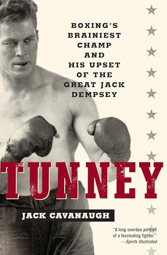 Tunney: Boxing's Brainiest Champ and His Upset of the Great Jack Dempsey von BALLANTINE GROUP
