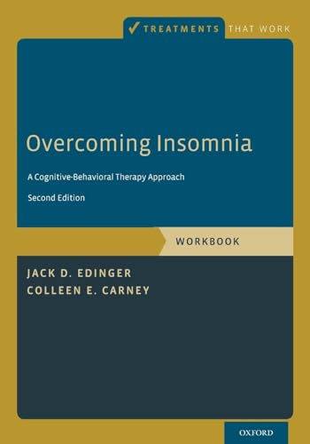 Overcoming Insomnia: A Cognitive-Behavioral Therapy Approach, Workbook (Treatments That Work)