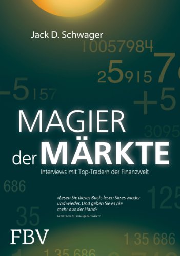 Magier der Märkte: Interviews mit Top-Tradern der Finanzwelt von Finanzbuch Verlag