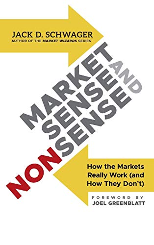 Market Sense and Nonsense: How the Markets Really Work and How They Don't
