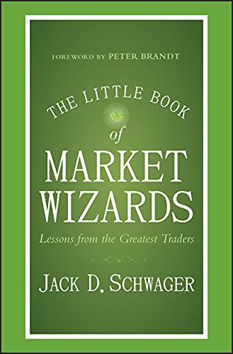 The Little Book of Market Wizards: Lessons from the Greatest Traders (Little Book Big Profits)