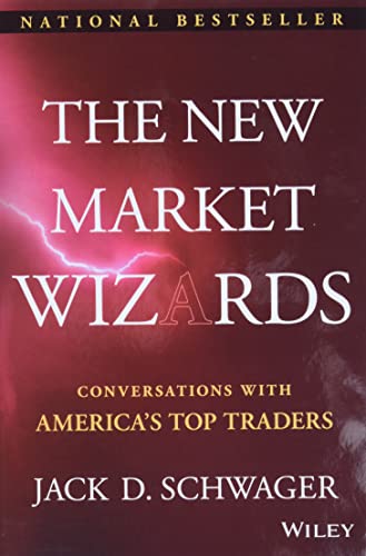 The New Market Wizards: Conversations with America's Top Traders (Wiley Trading Series)