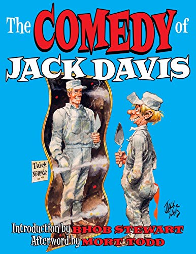 The Comedy Of Jack Davis: Introduction by Bhob Stewart Afterword by Mort Todd von Independently Published