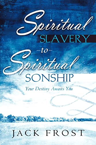Spiritual Slavery to Spiritual Sonship: Your Destiny Awaits You von Destiny Image
