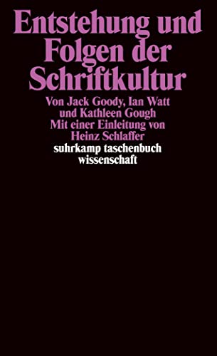 Entstehung und Folgen der Schriftkultur: . (suhrkamp taschenbuch wissenschaft) von Suhrkamp Verlag
