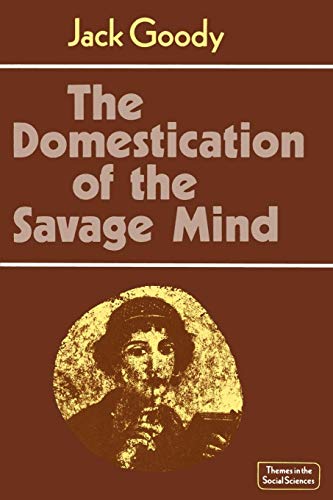 The Domestication of the Savage Mind (Themes in the Social Sciences) von Cambridge University Press