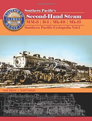 Southern Pacific?s Second-Hand Steam: MM-3 | B-1 | Mk-10 | Mk-10 (Railroads, Band 2) von Aeronaut Books