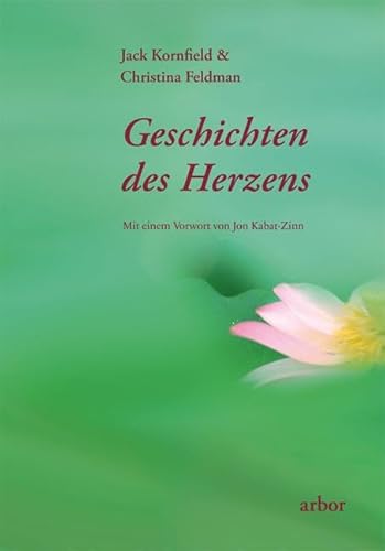 Geschichten des Herzens: Mit einem Vorwort von Jon Kabat-Zinn