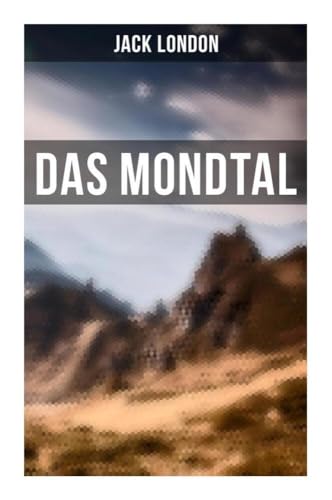 Das Mondtal Das Mondtal von Musaicum Books