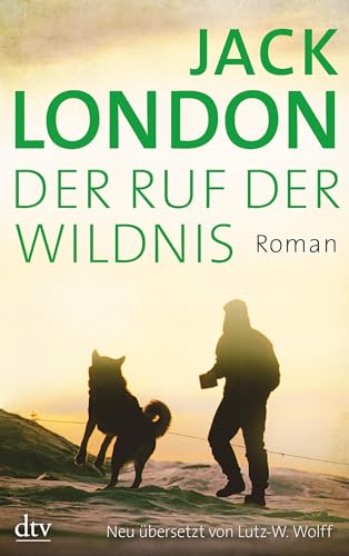 Der Ruf der Wildnis: Roman von dtv Verlagsgesellschaft