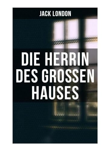 Die Herrin des Großen Hauses von Musaicum Books