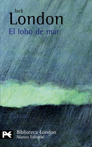 El lobo de mar (El Libro De Bolsillo - Bibliotecas De Autor - Biblioteca London) von Alianza Editorial