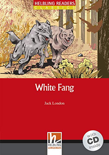 Helbling Readers Classics. White Fang: Level 3 (A2) (mit Audio-CD) von Helbling Verlag GmbH